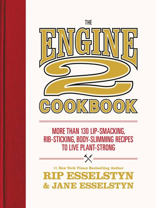 Title details for The Engine 2 Cookbook by Rip Esselstyn - Wait list